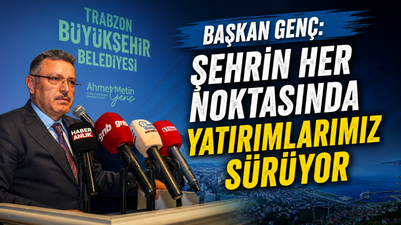 BAŞKAN GENÇ: ŞEHRİN HER NOKTASINDA YATIRIMLARIMIZ SÜRÜYOR