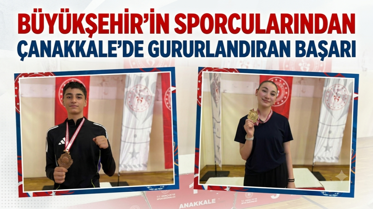 BÜYÜKŞEHİR’İN SPORCULARINDAN ÇANAKKALE’DE GURURLANDIRAN BAŞARI
