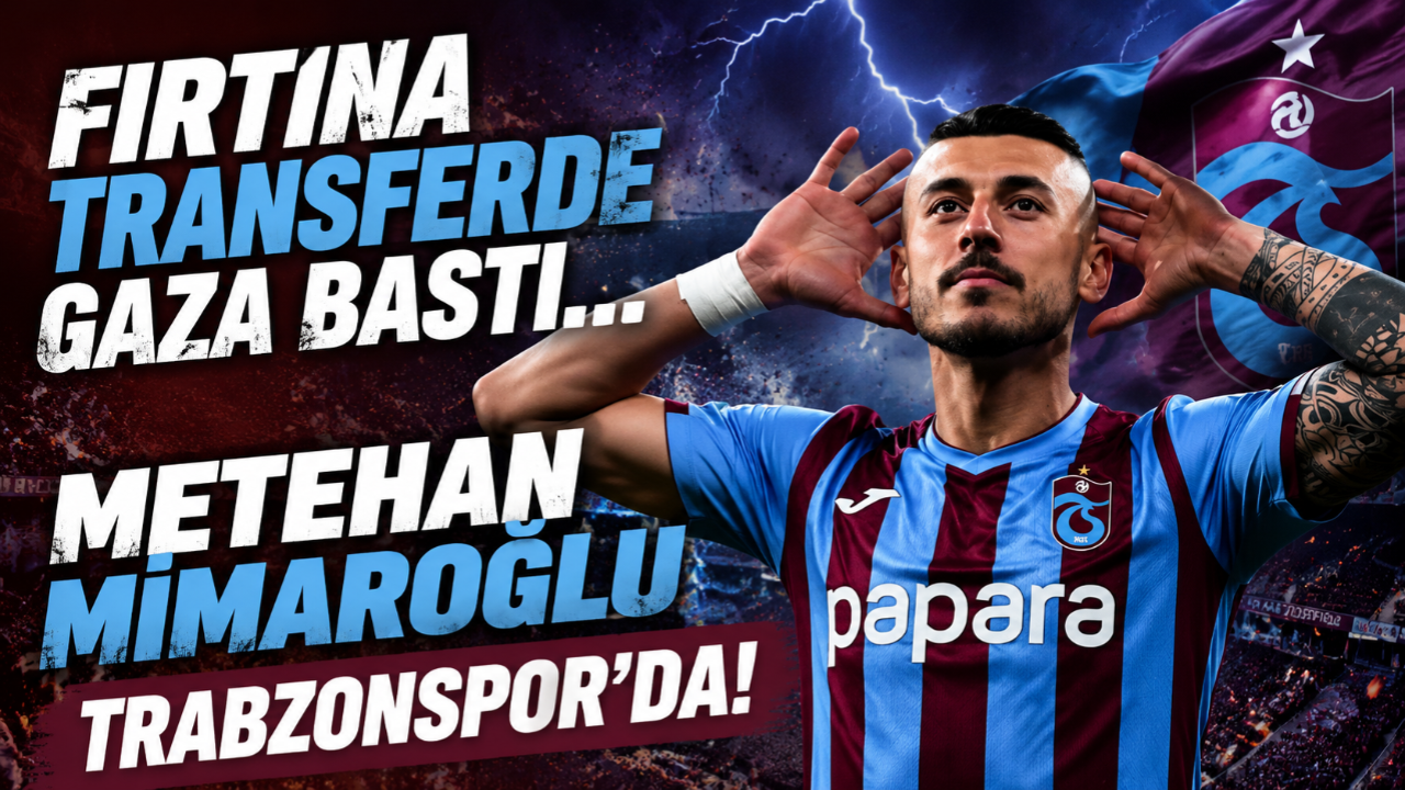 METEHAN MİMAROĞLU TRABZONSPOR'DA