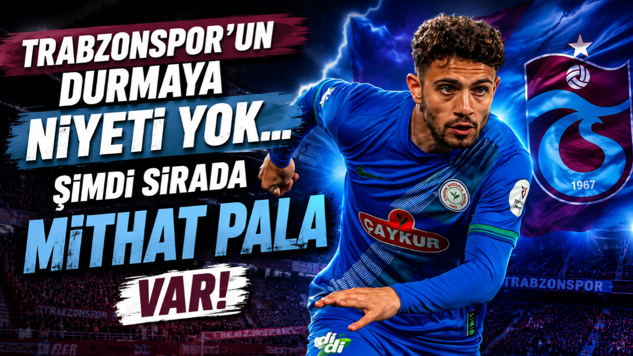 ŞİMDİ SIRADA MİTHAT PALA VAR!