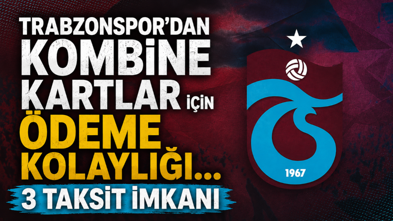 TRABZONSPOR'DAN KOMBİNE KARTLAR İÇİN ÖDEME KOLAYLIĞI