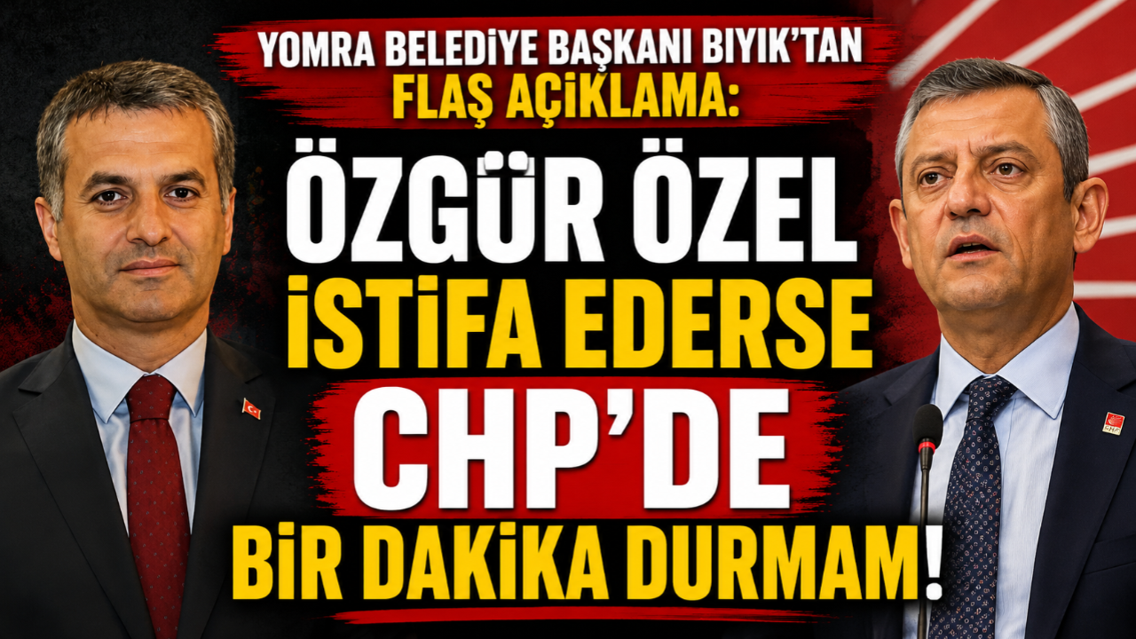 YOMRA BELEDİYE BAŞKANI BIYIK'TAN FLAŞ AÇIKLAMA: ÖZGÜR ÖZEL İSTİFA EDERSE CHP'DE BİR DAKİKA DURMAM!