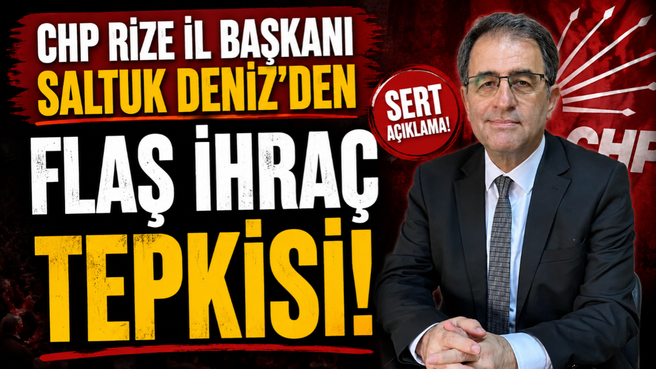 CHP RİZE İL BAŞKANI DENİZ'DEN İHRAÇ TEPKİSİ!